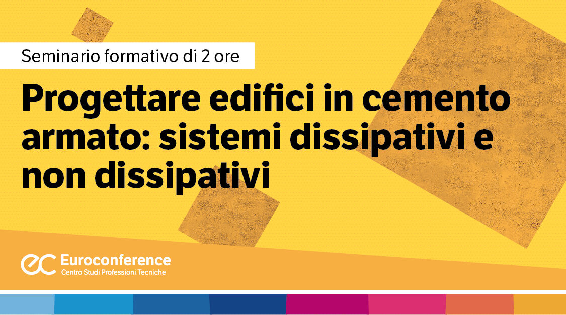 Immagine Progettare edifici in cemento armato: sistemi dissipativi e non dissipativi | Euroconference